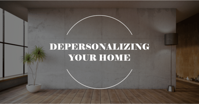 Home Staging Basics: depersonalizing your home.
