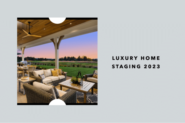 luxury home staging 2023