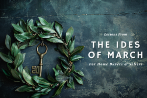 A laurel wreath and an antique key set against a textured dark background with text "lessons from the ides of march for home buyers and sellers.